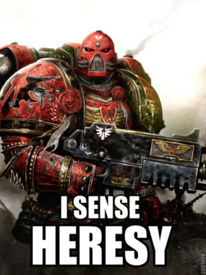 thumb_isense-heresy-in-honor-of-my-cakeday-warhammer-40k-heresy-48736173.png.ac158eee40177d27c6a18e89bb7008c3.png
